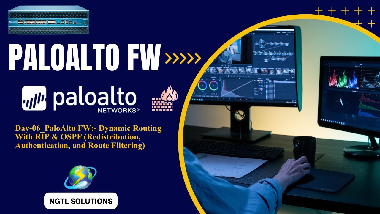 Day-06_Palo Alto FW: - Advanced Dynamic Routing – RIP & OSPF, Redistribution & Security