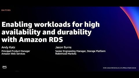 AWS re:Invent 2021 - Enabling workloads for high availability and durability with Amazon RDS