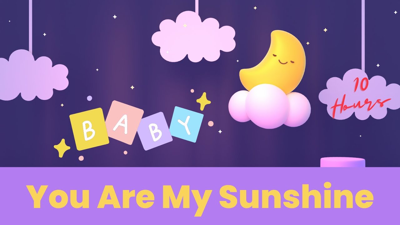 You Are My Sunshine Lullaby Version 10 Hours Of Peaceful Relaxing you-are-my-sunshine-lullaby-version-10-hours-of-peaceful-relaxing