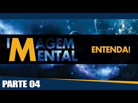 O funcionamento da sua imagem mental | SEU PODER INVISÍVEL - PARTE 04