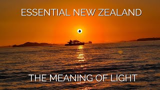 Essential New Zealand - The Meaning of Light - New Zealand Sunsets, Sunrises and Southern Lights