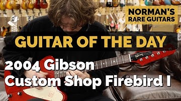 Guitar of the Day: 2004 Gibson Custom Shop Firebird I Cardinal Red | Norman
