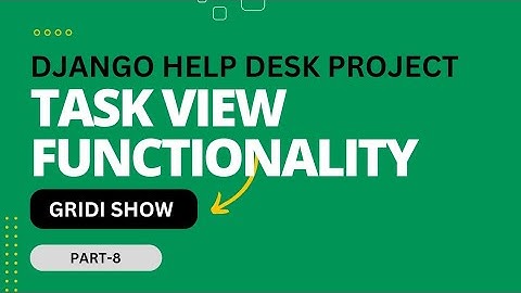 Django Help Desk Ticket System Project part-8|View Task Functionality.