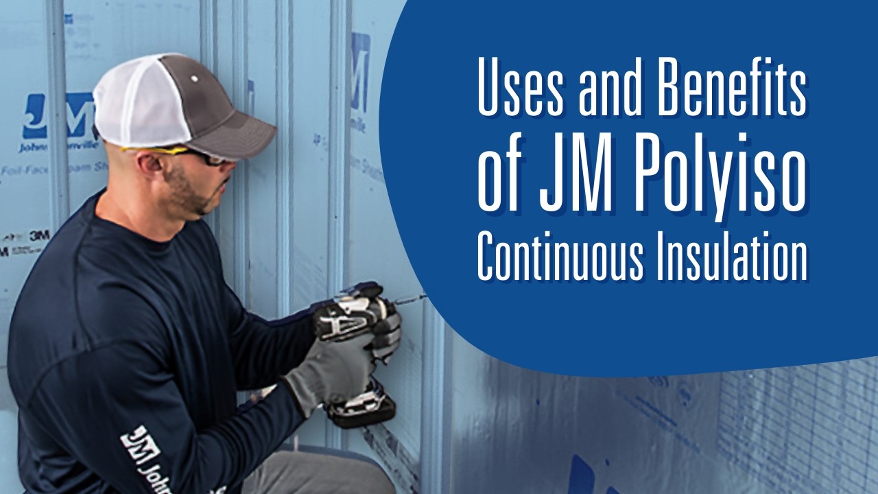 Poly Iso Repairs Why Builders Choose JM Polyiso | Top Benefits of Continuous Insulation ...