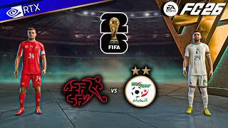 FC 26 - Switzerland vs Algeria | FIFA World Cup Gameplay Simulation | PC™ [4K60]