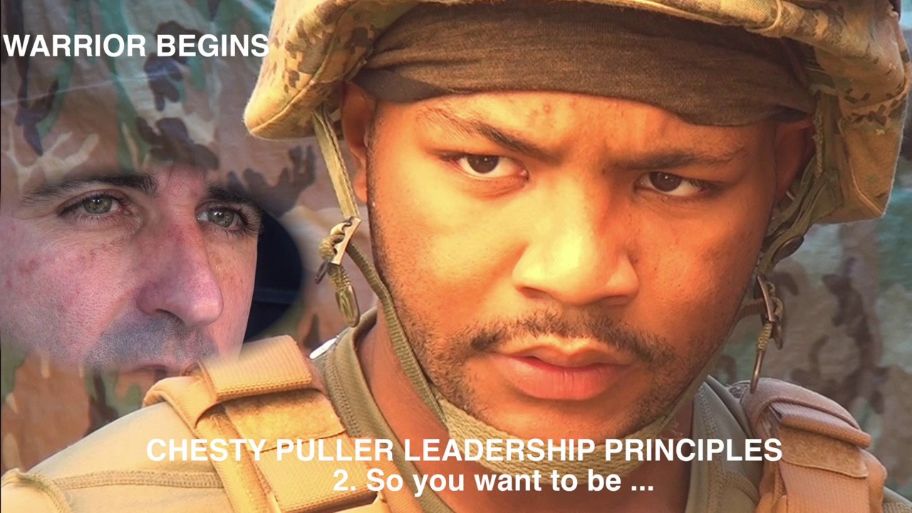 Leadership Principles of Chesty Puller So you are an aspiring Marine