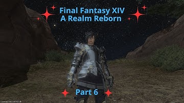 Final Fantasy XIV  A Realm Reborn walkthrough part 6