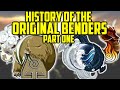 The History Of The Original Benders (Feat. @AvatarCritic )