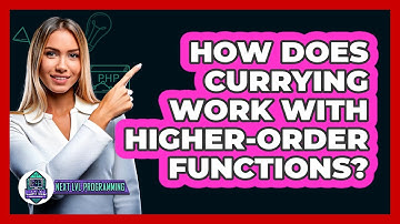 How Does Currying Work With Higher-Order Functions? - Next LVL Programming