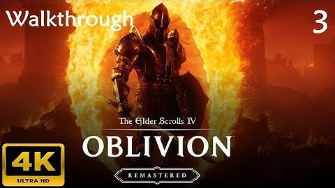 Oblivion Remastered Walkthrough pt 3