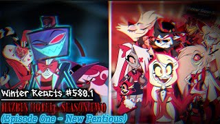 Winter Reacts #580.1|Hazbin Hotel S2: Episode One [New Pentious]|SUCH A SMART SONG