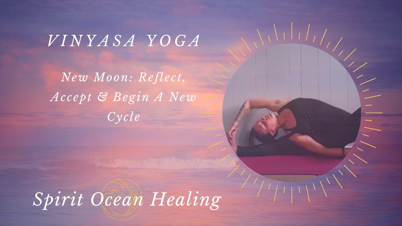 New Moon Yoga: Reflect, Accept & Begin Anew - YouTube
