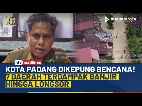 7 Daerah Terdampak Banjir dan Longsor, BPBD Tetapkan Padang Status Siaga Darurat Bencana! | NTV
