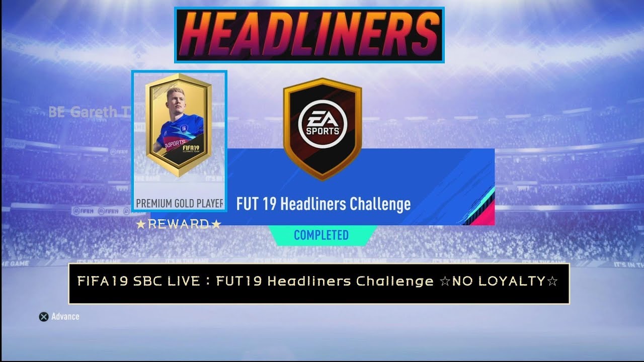 FIFA19 SBC LIVE : FUT19 Headliners Challenge 1st ☆NO LOYALTY☆