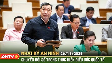 Nhật ký an ninh ngày 26/11: Cần có cơ chế xác nhận đối với hồ sơ đề nghị thẩm định điều ước quốc tế