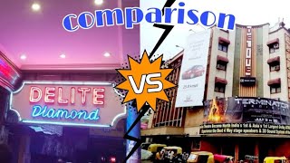 delite cinema hall Vs  Delite diamond hall डिलाइट सिनेमा 2021 full details
