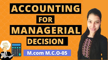 Accounting for Managerial Decisions| Objectives & Need for Accounting| M.C.O 05| I.G.N.O.U