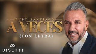 A Veces - Pupy Santiago | Salsa con Letra Romántica
