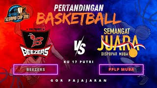 DAY 6 MATCH 11  SCORPIO CUP XVI 2024 -   KU 17 PUTRI PATRIOT BEEZER VS PPLP MUBATHUNDER