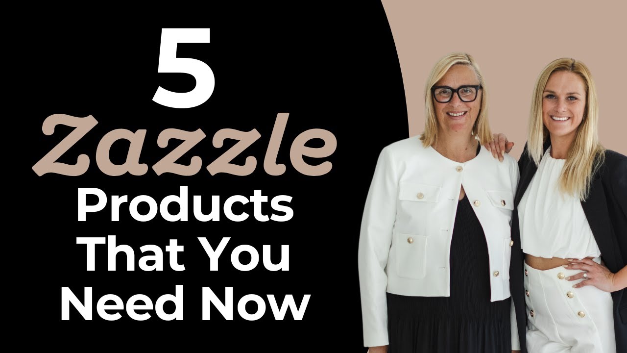 The 5 Zazzle Products That You Need to Make Right Now!