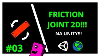 COMO ADCIONAR O  FRICTION JOINT 2D NA UNITY-HOW TO ADD FRICTION JOINT 2D IN UNITY-#03