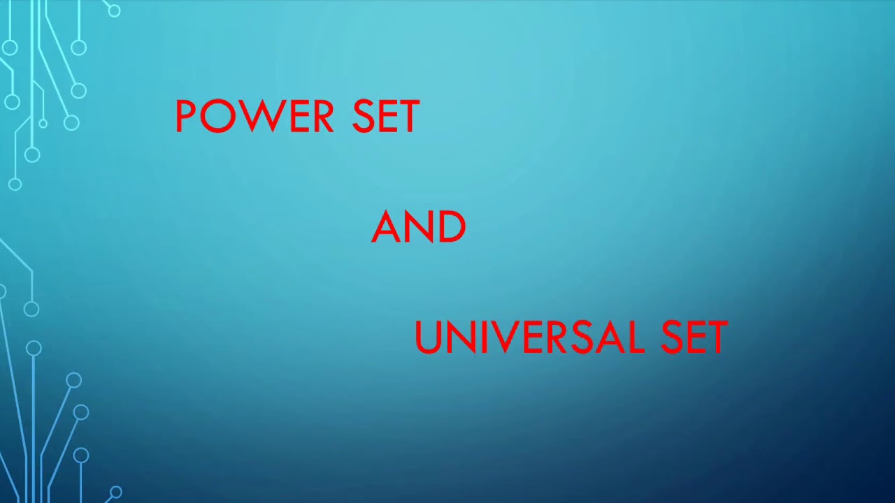 SETS ( PART 5 ) POWER SET AND UNIVERSAL SET YouTube