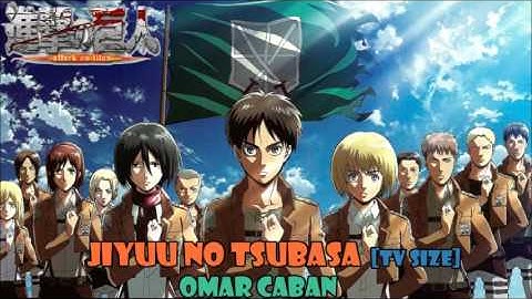 Jiyuu no Tsubasa [Tv Size] (Shingeki no Kyojin opening 2) cover latino by Omar Caban