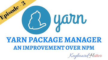 YARN Package Manager | An Improvement Over NPM | Amazingly Fast