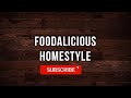 Foodalicious homestyle recipes  cooking made easy