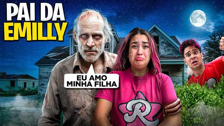 REVELEI O VERDADEIRO PAI DA EMILLY VICK