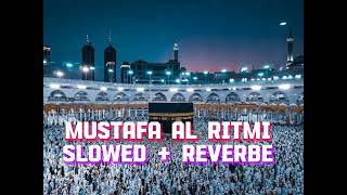 Mustafa Al Ritmi Slowed Reverbe 💖