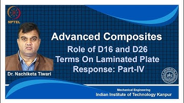 noc18-me58  Lec 58-Role of D16 and D26 Terms On Laminated Plate Response: Part-IV