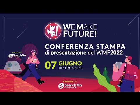 Conferenza Stampa di presentazione del WMF2022 - 7 Giugno ore 11.30
