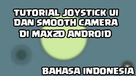 Tutorial UI Joystick Dan Smooth Camera || MAX2D