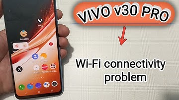 Vivo v30 Pro mein Wi Fi connectivity problem kaise solve Karen