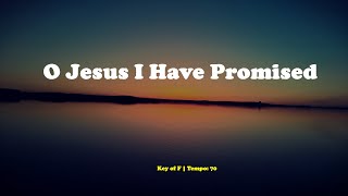 O Jesus I Have Promised, Full Arrangement with LYRICS and SCORE, Key of F | John Irving