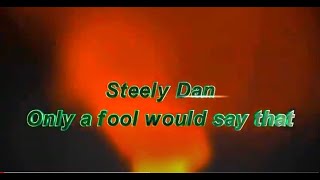 Steely Dan ~ &#39;Only a fool would say that&#39;  with lyrics on screen