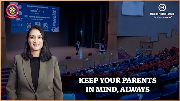Keep your parents in mind, Always | I.K Gujral Punjab Technical University | Mandeep Kaur Tangra