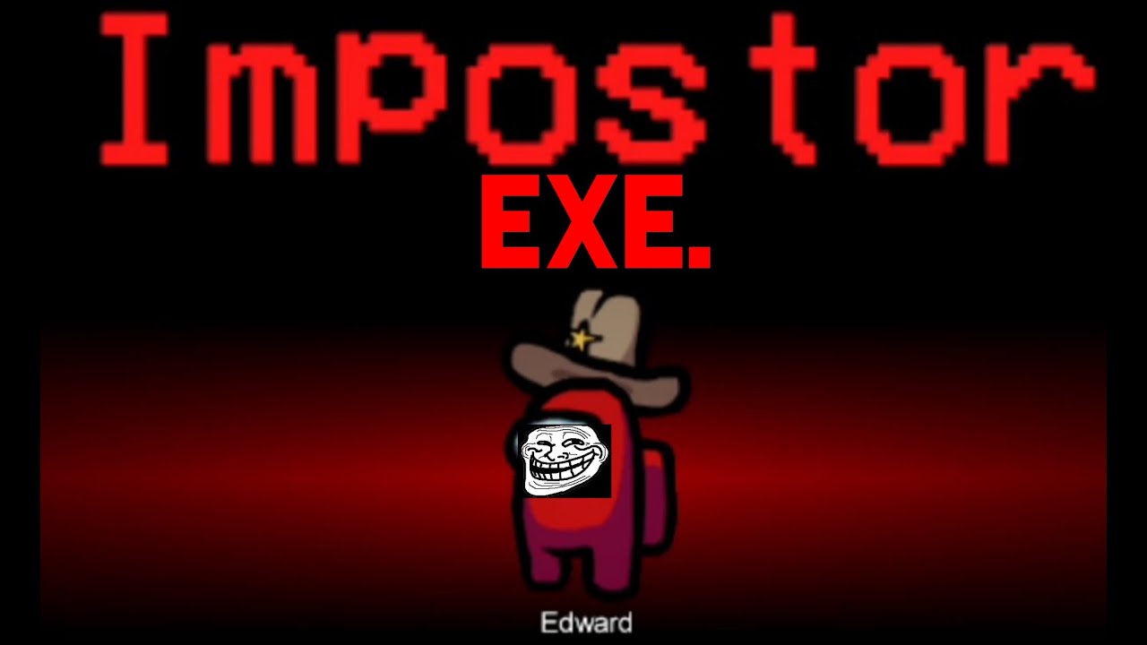 Among us imposter Exe.