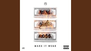 Make It Work (feat. Wale & Rick Ross) - Meek Mill