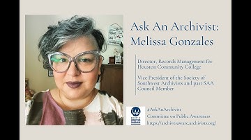 #Ask An Archivist Day 2021 - Interview with Melissa Gonzales