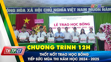 Thốt Nốt trao học bổng Tiếp sức mùa thi năm học 2024 – 2025   | Cần Thơ TV
