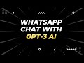 Talk to GPT-3 AI via WhatsApp!