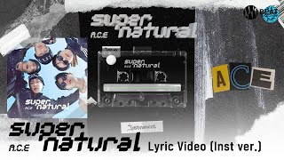 에이스(A.C.E) - 'Supernatural' Lyric (Inst ver.) Video