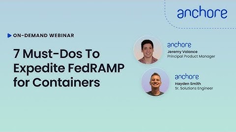 7 Must Dos to Expedite FedRamp for Containers