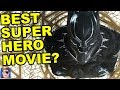 Is Black Panther the BEST Super Hero Movie Ever? | SPOILER REVIEW