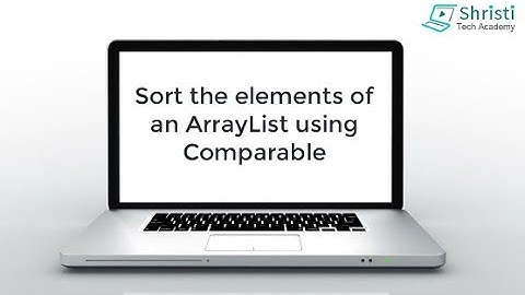 Java Programming - How to sort the elements of an ArrayList using Comparable?