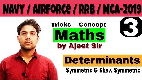 Determinants / Symmetric & Skew Symmetric |  #NAVY #AIRFORE (X & Y ) #RRB JE,  #MCA