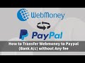 How to transfer webmoney to paypal without losing exchange value 2020