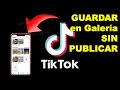 Como GUARDAR VIDEOS en TikTok SIN PUBLICAR